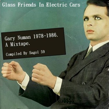 Glass Friends In Electric Cars - Gary Numan 1978-1986 - A mixtape (Compiled By By Sagol 59) - Front